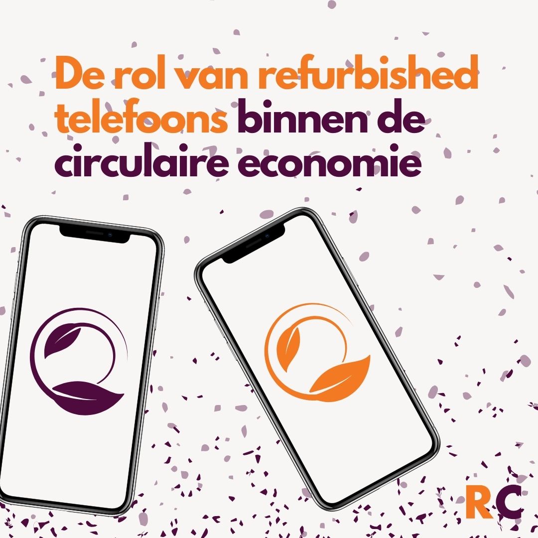 De rol van refurbished telefoons binnen de circulaire economie