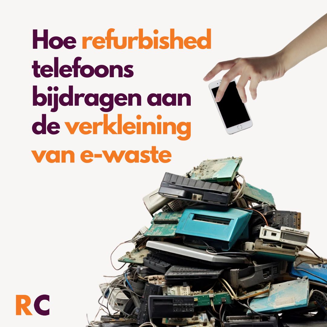De impact van refurbished telefoons op het verminderen van e-waste